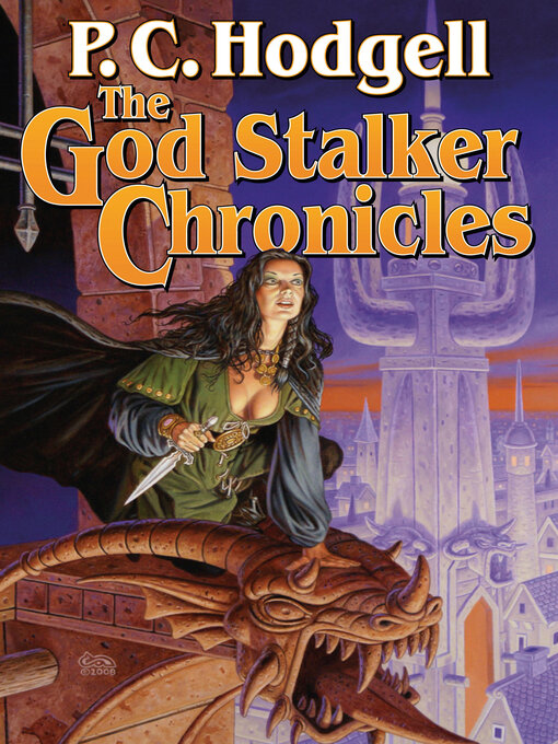 Title details for The God Stalker Chronicles by P. C. Hodgell - Available